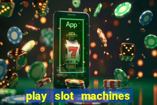 play slot machines online for real money