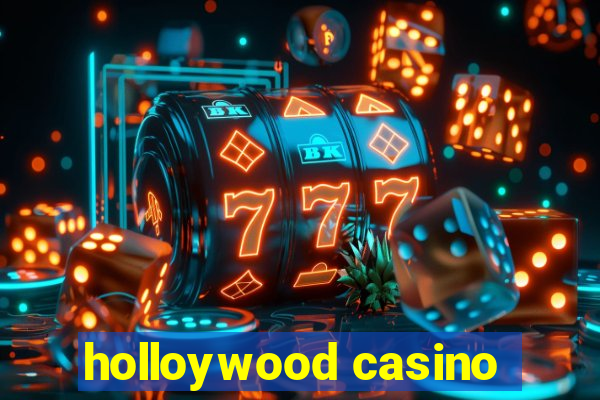 holloywood casino