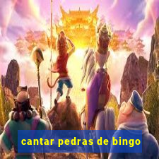 cantar pedras de bingo