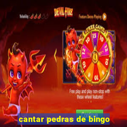 cantar pedras de bingo