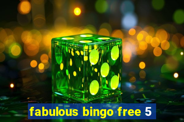 fabulous bingo free 5