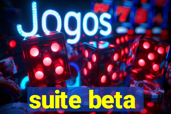 suite beta