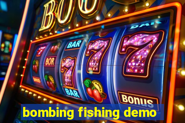 bombing fishing demo