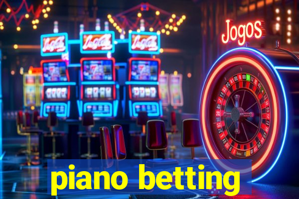 piano betting