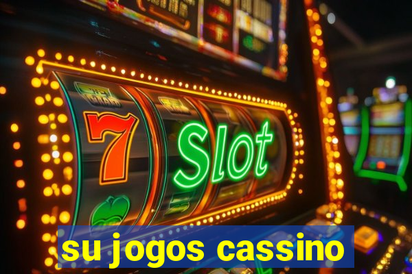 su jogos cassino