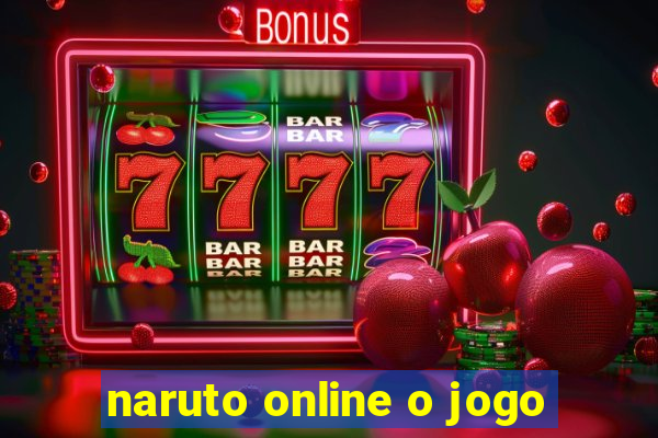 naruto online o jogo