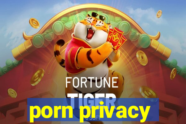 porn privacy