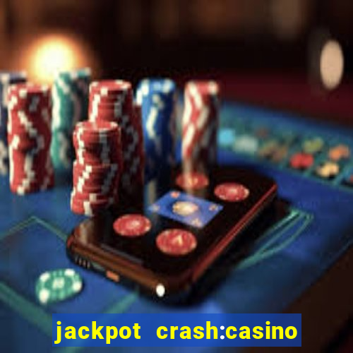 jackpot crash:casino & vegas & bingo