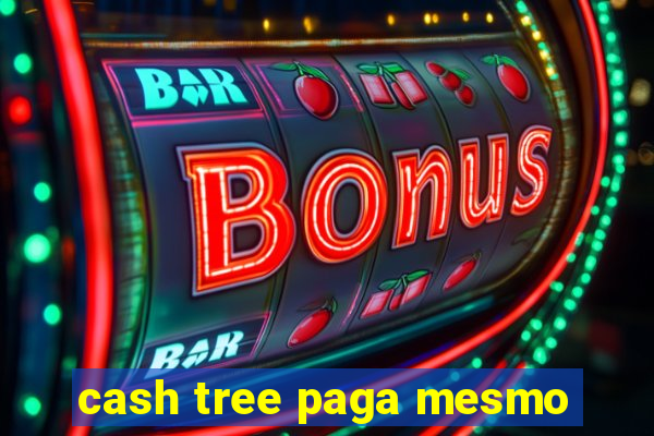 cash tree paga mesmo