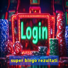 super bingo rezultati