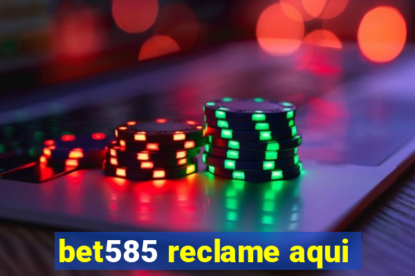 bet585 reclame aqui