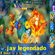 jav legendado