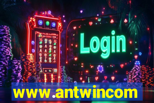 www.antwincom