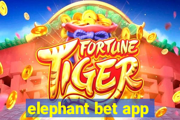 elephant bet app