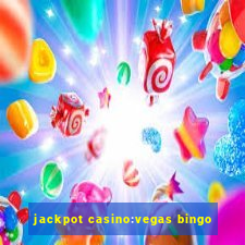 jackpot casino:vegas bingo