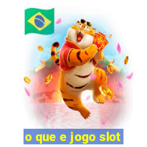 o que e jogo slot