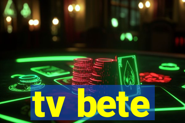 tv bete