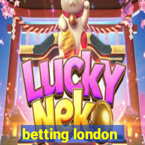 betting london