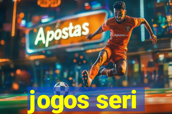 jogos seri