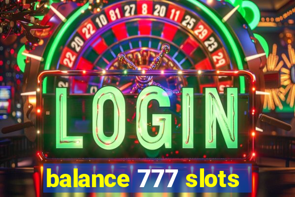 balance 777 slots