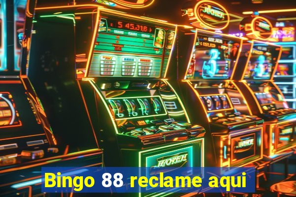 Bingo 88 reclame aqui