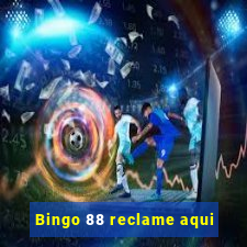 Bingo 88 reclame aqui