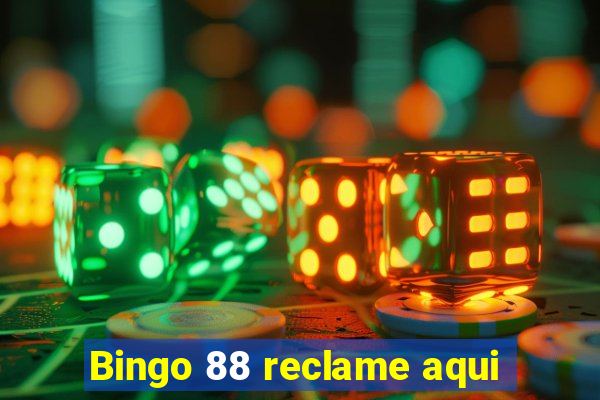 Bingo 88 reclame aqui