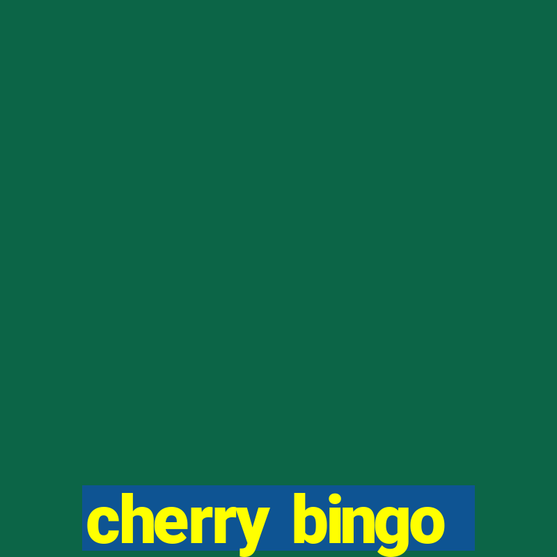 cherry bingo