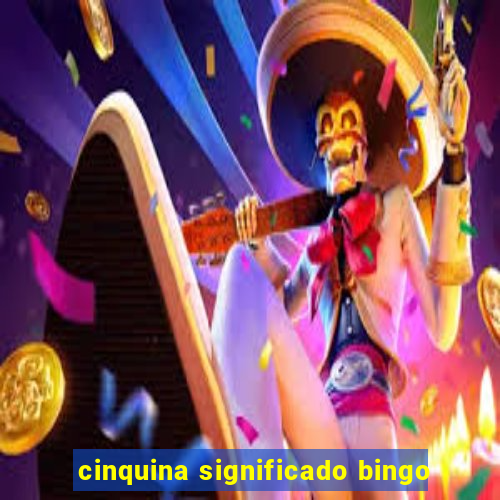 cinquina significado bingo