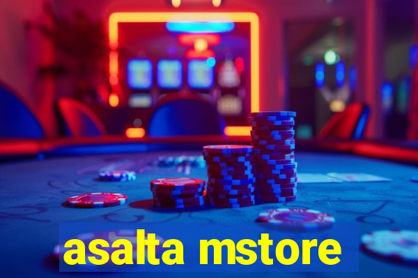 asalta mstore