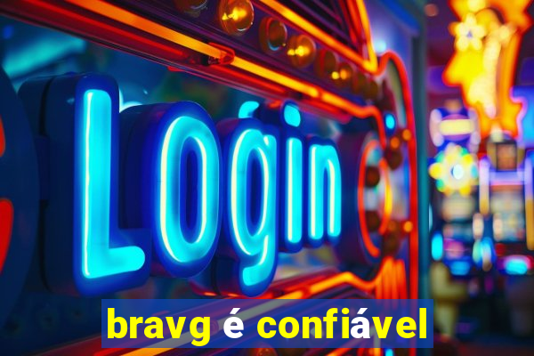 bravg é confiável