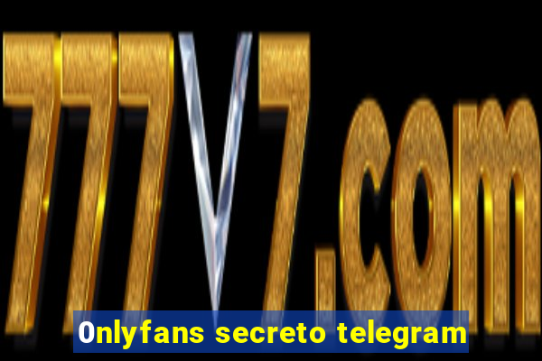 0nlyfans secreto telegram