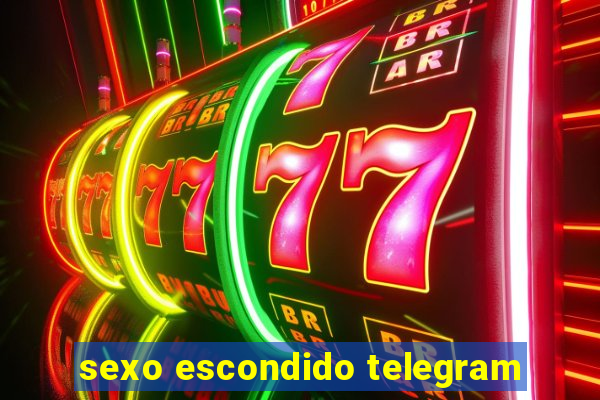 sexo escondido telegram