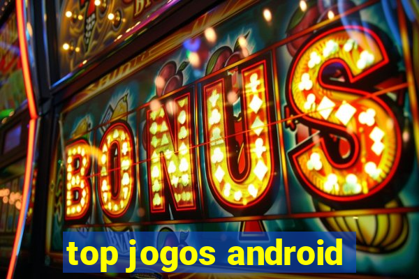 top jogos android