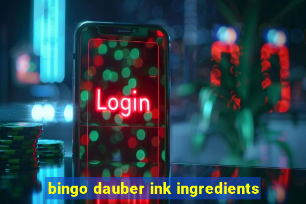 bingo dauber ink ingredients