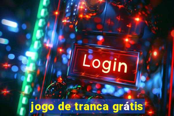 jogo de tranca grátis