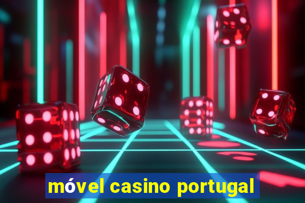 móvel casino portugal