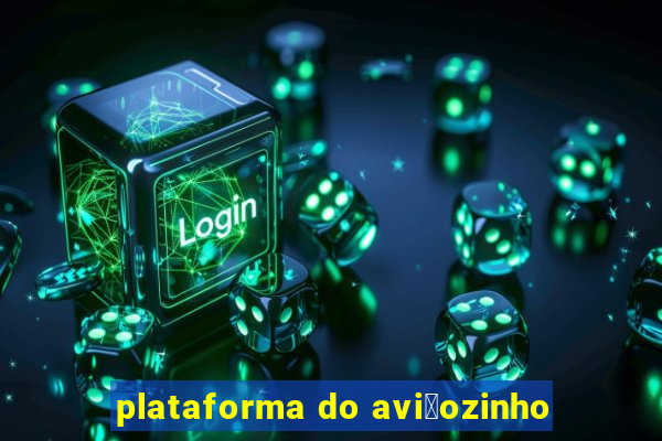 plataforma do avi茫ozinho