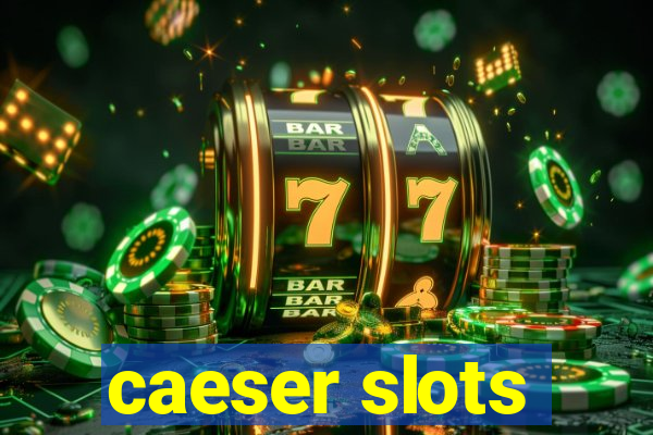 caeser slots