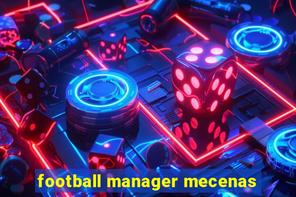 football manager mecenas