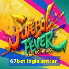 67bet login entrar