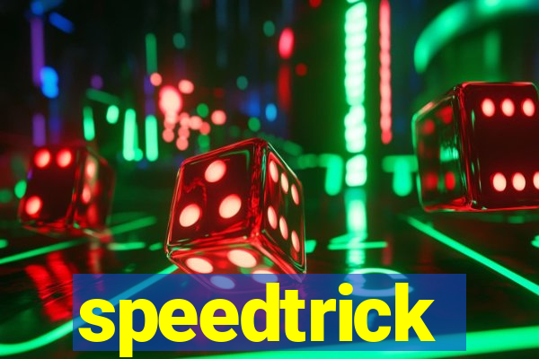 speedtrick