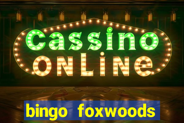 bingo foxwoods january 2018