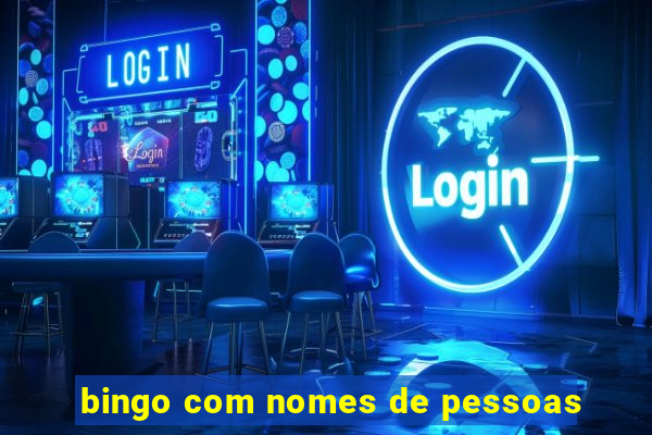 bingo com nomes de pessoas