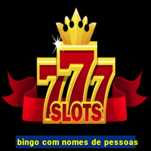 bingo com nomes de pessoas