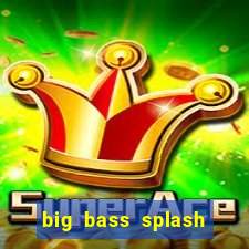 big bass splash demo betano