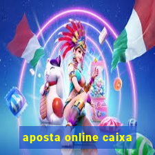 aposta online caixa