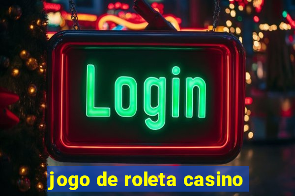 jogo de roleta casino