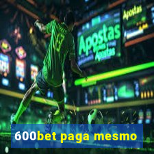 600bet paga mesmo