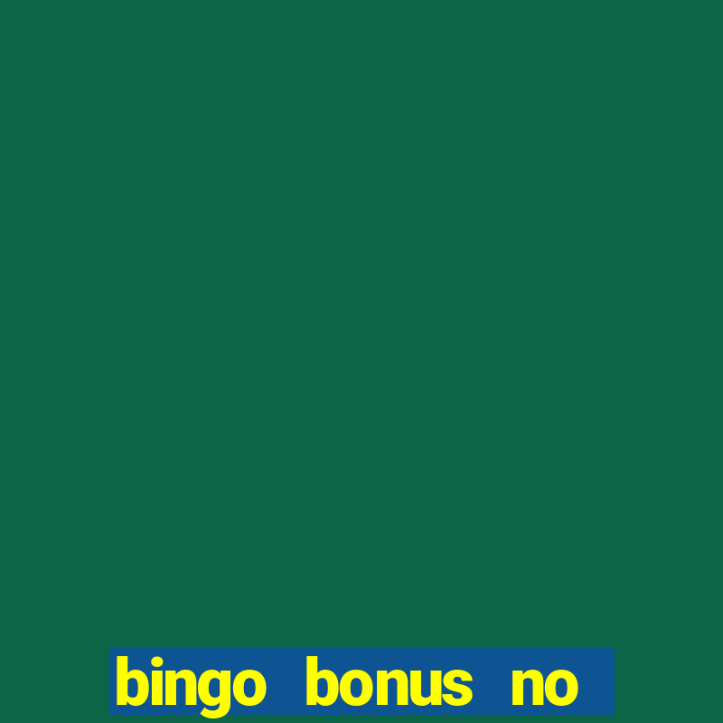 bingo bonus no deposit sign up bonus